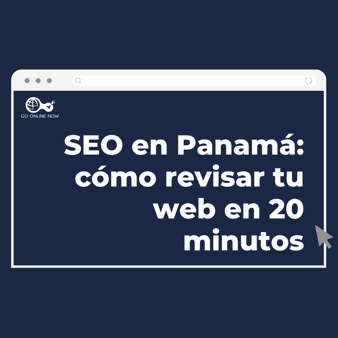 SEO en Panama: como revisar tu web en 20 minutos